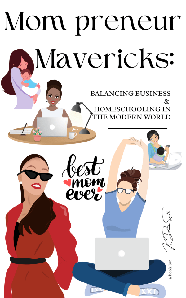 Mom-preneur Mavericks: Balancing Business and Homeschooling in the Modern World