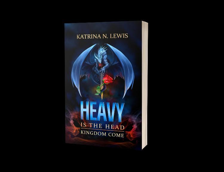 Book Cover Release: Heavy is the Head: Kingdom Come by Katrina Lewis