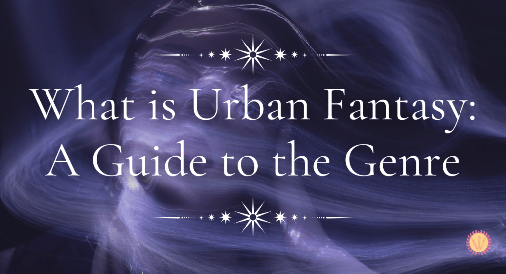 What is Urban Fantasy: A Guide to the Genre