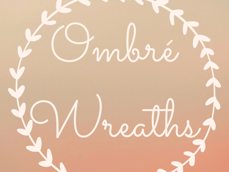 Built By Us: Ombré&nbsp;Wreaths
