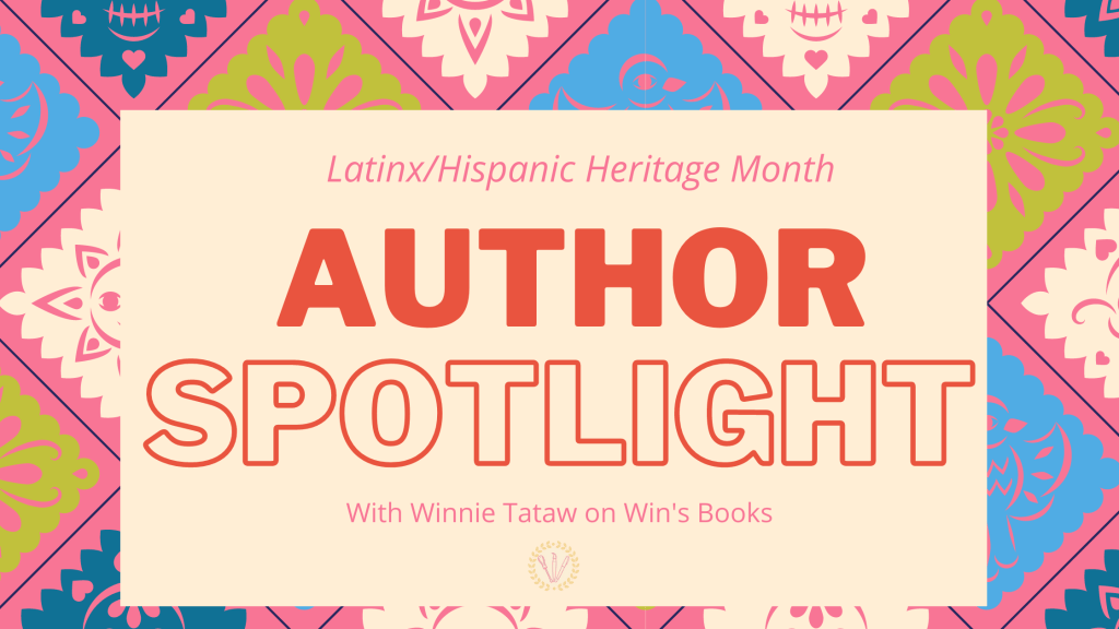 Latinx/Hispanic Heritage Month Author Spotlight on Win's Books