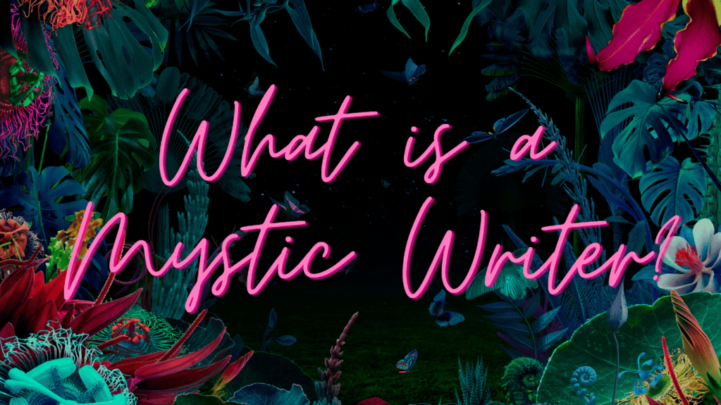 Whats a mystic writer?