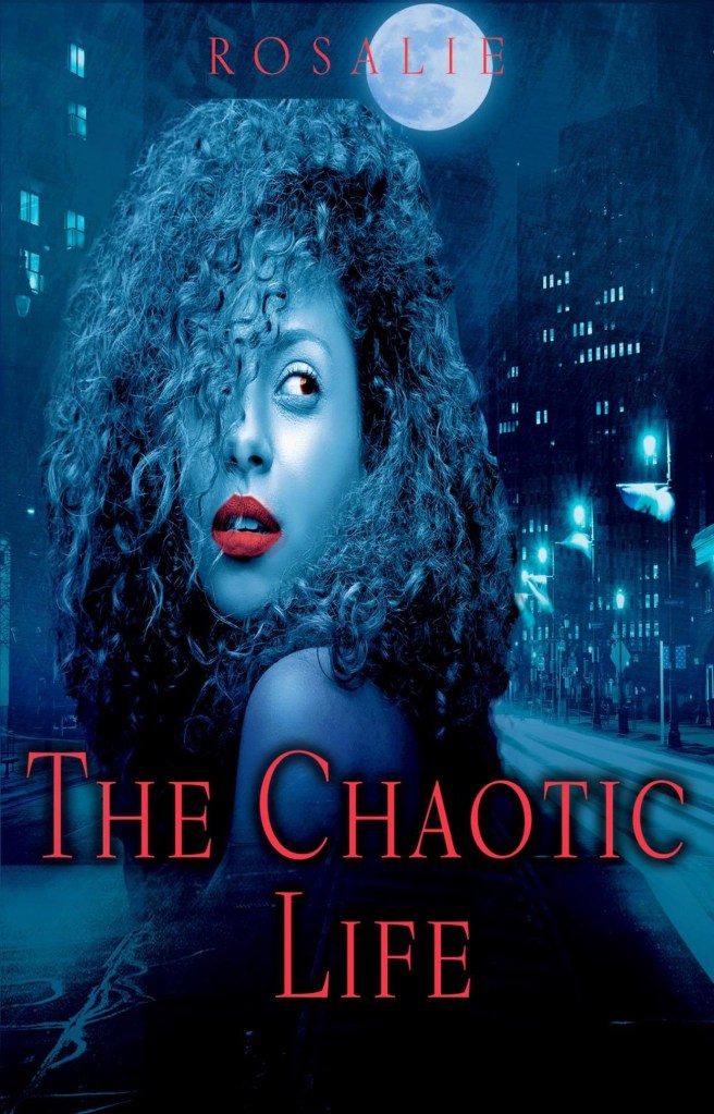 The Chaotic Life by Rosaline