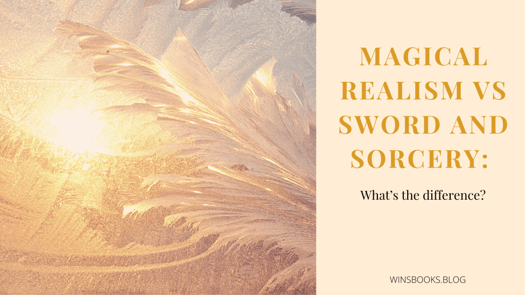 Sword and Sorcery; Magical realism; the difference,