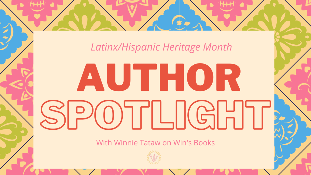 Latinx/Hispanic Heritage Month Author Spotlight on Win's Books