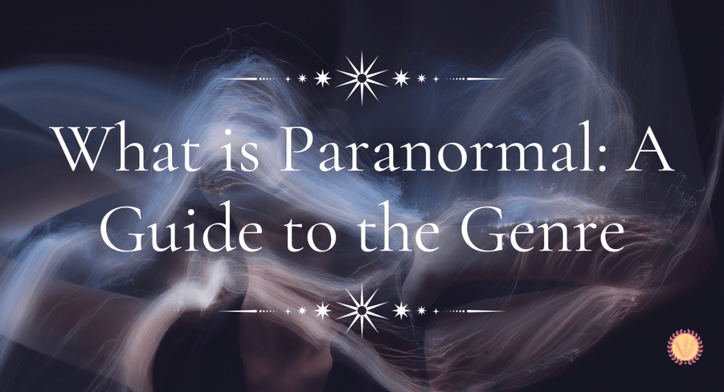 What is Paranormal: A Guide to the Genre