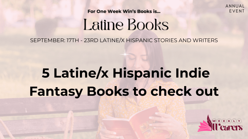 Weaver Weeks Latine/x Hispanic Books write a book: 5 Latine/x Hispanic Indie Fantasy Books to check out
